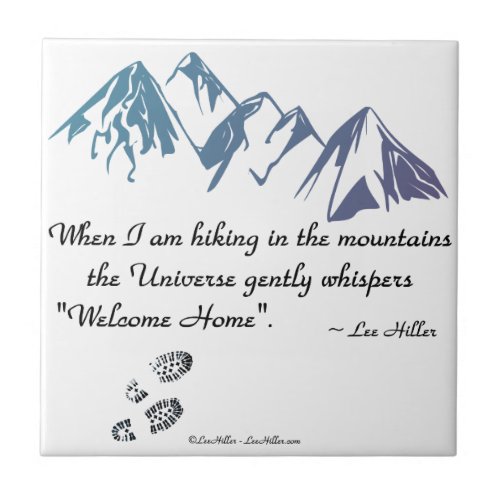 Hiking mountains Universe whispers Welcome Home Tile