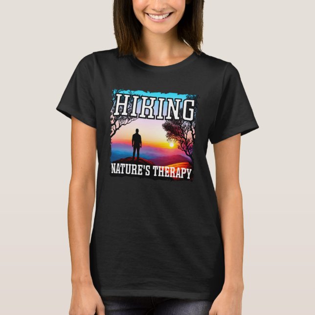 Hiking nature s therapy sunset hiking T-Shirt (Front)