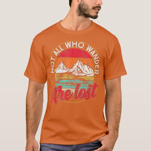 Hiking  Not All those Who Wander Are Lost Retro Hi T_Shirt