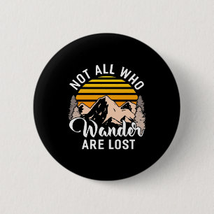 Hiking Not All Who Wander Are Lost Button
