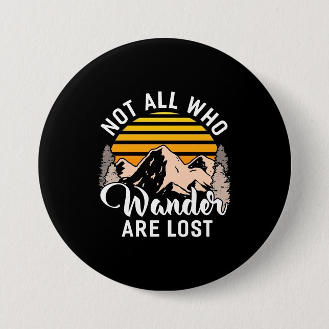 Hiking Not All Who Wander Are Lost Button (Front)