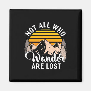 Hiking Not All Who Wander Are Lost Magnet