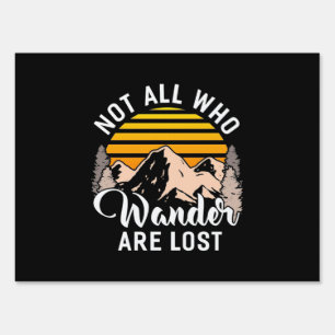 Hiking Not All Who Wander Are Lost Sign