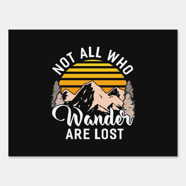 Hiking Not All Who Wander Are Lost Sign (Front)