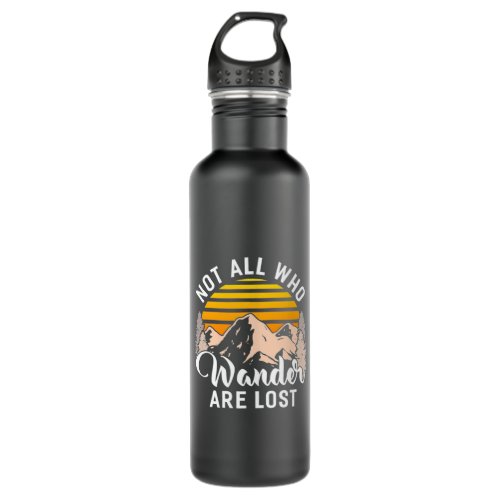 Hiking Not All Who Wander Are Lost Stainless Steel Water Bottle