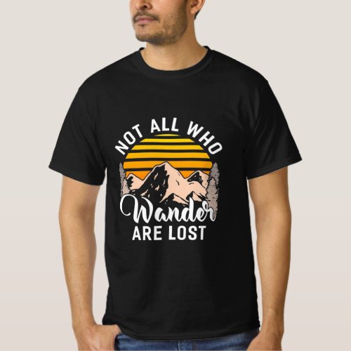 Hiking Not All Who Wander Are Lost T_Shirt