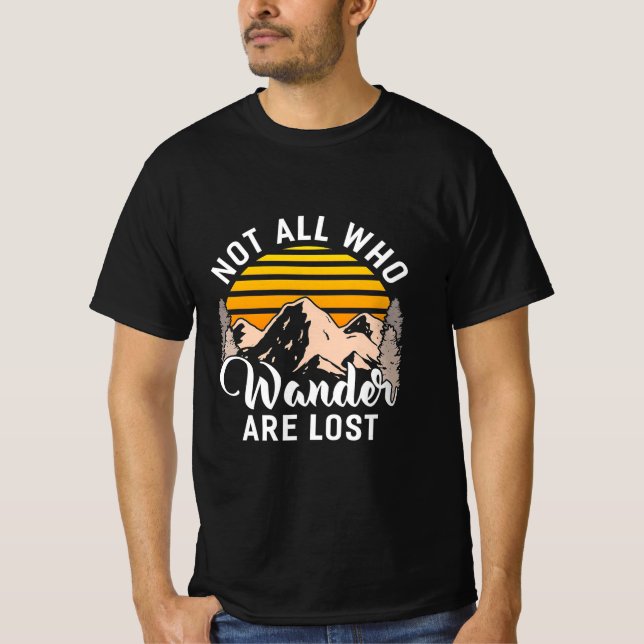 Hiking Not All Who Wander Are Lost T-Shirt (Front)