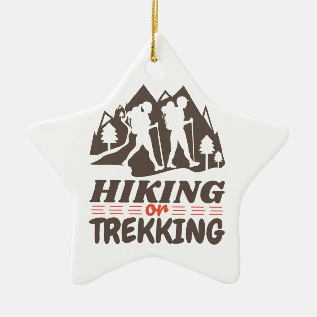 Hiking or Trekking Ceramic Ornament (Front)