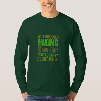 Hiking & Photography Count Me In Outdoor Gift T-Shirt