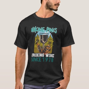 Hiking pines drinking wine since 1978 T-Shirt