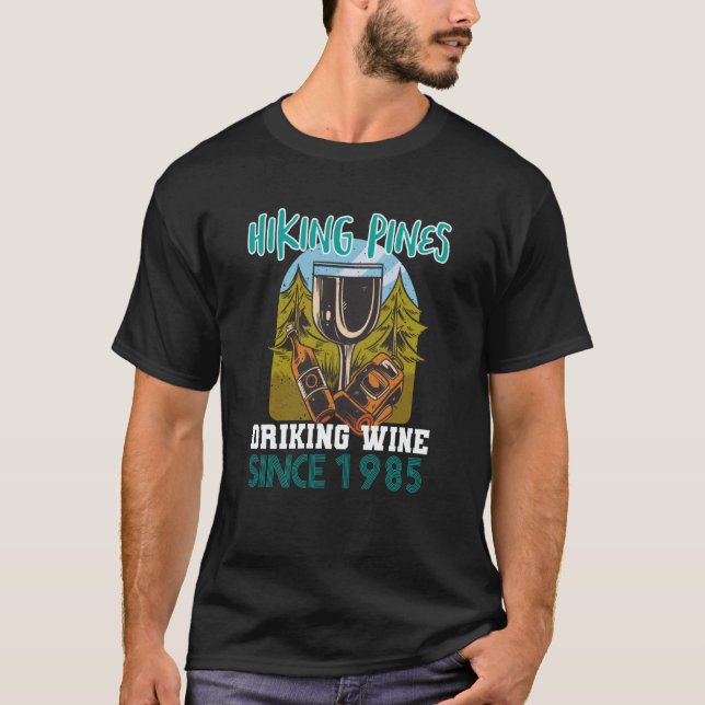 Hiking pines drinking wine since 1985 T-Shirt (Front)