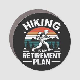 Hiking Retirement Plan Funny Saying Car Magnet