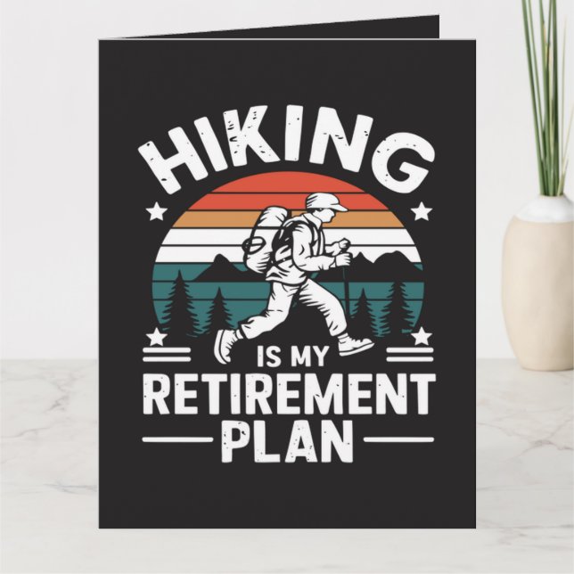 Hiking Retirement Plan Funny Saying Card (Front)