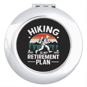 Hiking Retirement Plan Funny Saying Compact Mirror