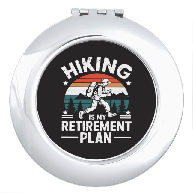 Hiking Retirement Plan Funny Saying Compact Mirror (Front)