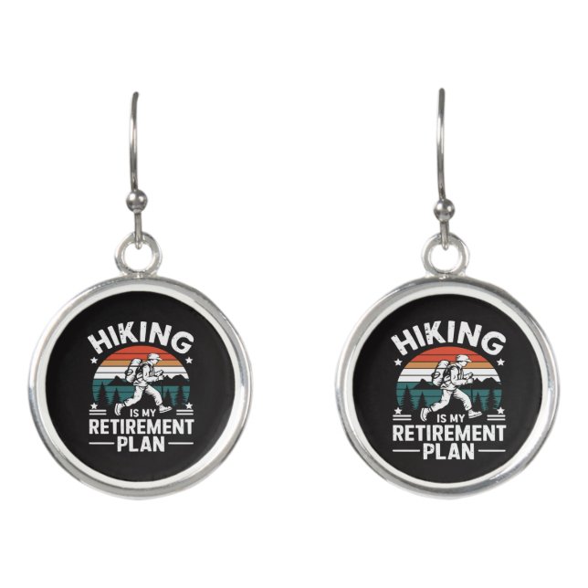 Hiking Retirement Plan Funny Saying Earrings (Front)
