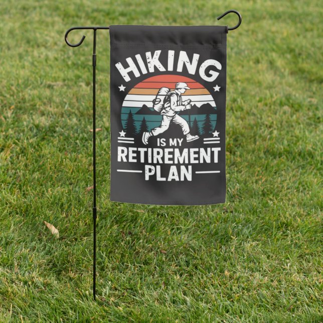 Hiking Retirement Plan Funny Saying Garden Flag (In SItu)