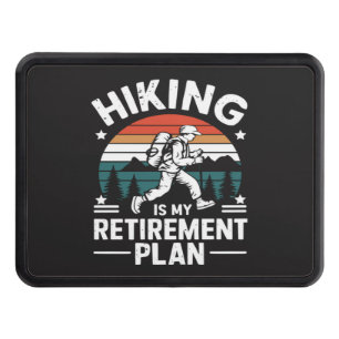 Hiking Retirement Plan Funny Saying Hitch Cover