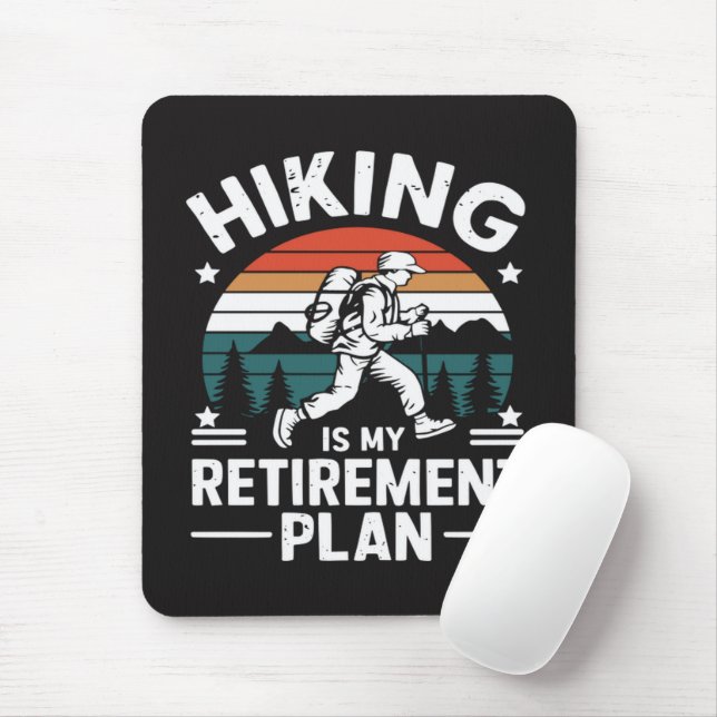 Hiking Retirement Plan Funny Saying Mouse Pad (With Mouse)