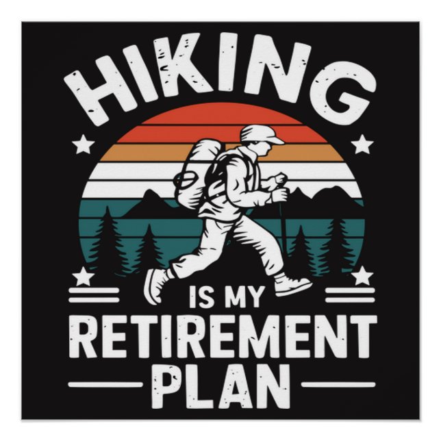 Hiking Retirement Plan Funny Saying Poster (Front)