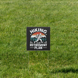 Hiking Retirement Plan Funny Saying Sign