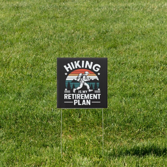 Hiking Retirement Plan Funny Saying Sign (Insitu)