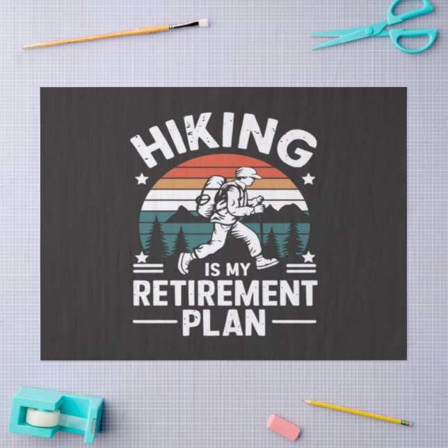 Hiking Retirement Plan Funny Saying Tissue Paper (Craft)