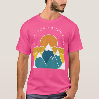 Hiking Seek For Adventure Retro Mountains Outdoor  T-Shirt