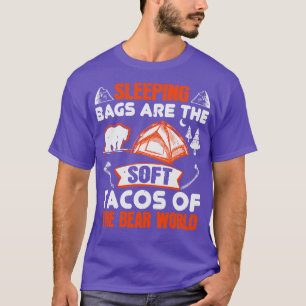 Hiking Sleeping Bags Are Bear Tacos T-Shirt