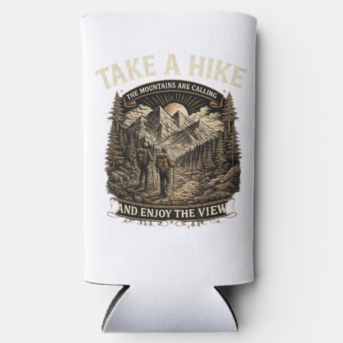 Hiking Take a Hike – The Mountains Are Calling Des Seltzer Can Cooler