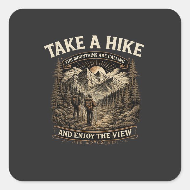 Hiking Take a Hike – The Mountains Are Calling Des Square Sticker (Front)