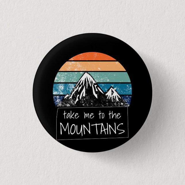 Hiking - Take Me To The Mountains Button (Front)
