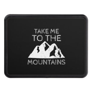 Hiking - Take me to the mountains Funny Hiking Hitch Cover