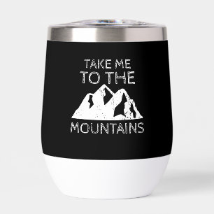 Hiking - Take me to the mountains Funny Hiking Thermal Wine Tumbler