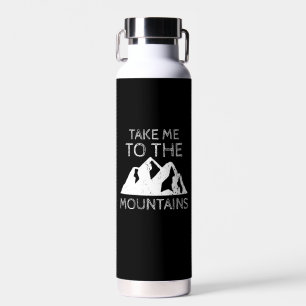 Hiking - Take me to the mountains Funny Hiking Water Bottle