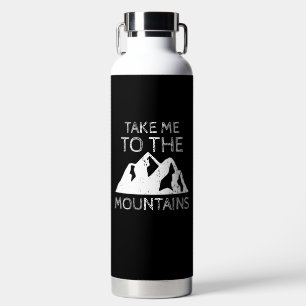 Hiking - Take me to the mountains Funny Hiking Water Bottle
