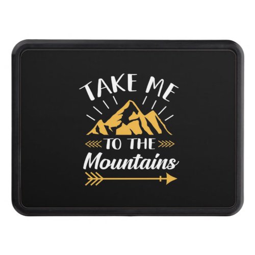 Hiking Take Me To The Mountains Hitch Cover