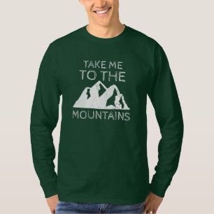Hiking - Take me to the mountains T-Shirt