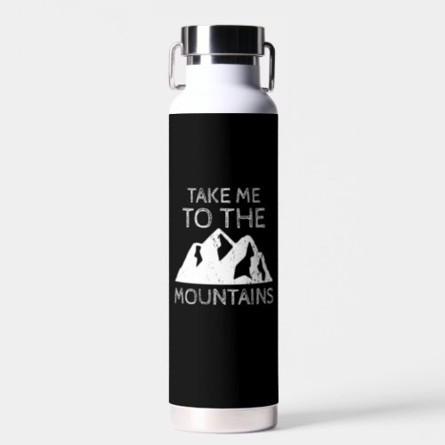 Hiking _ Take me to the mountains  Water Bottle