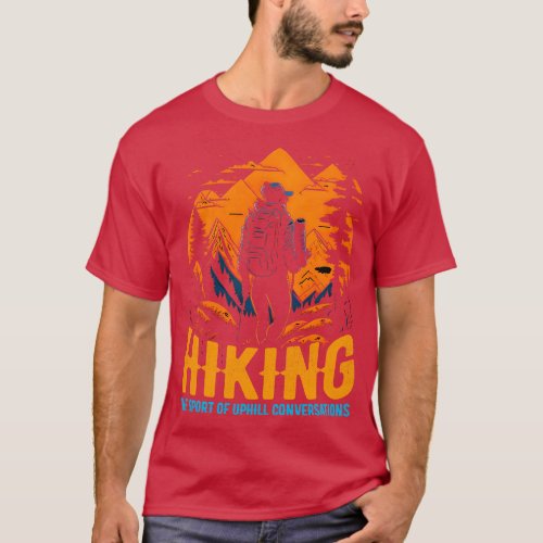 Hiking The sport of uphill conversations Funny T_Shirt