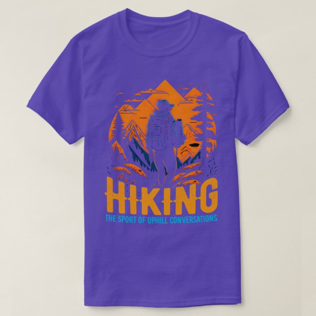 Hiking The sport of uphill conversations Funny T-Shirt (Design Front)