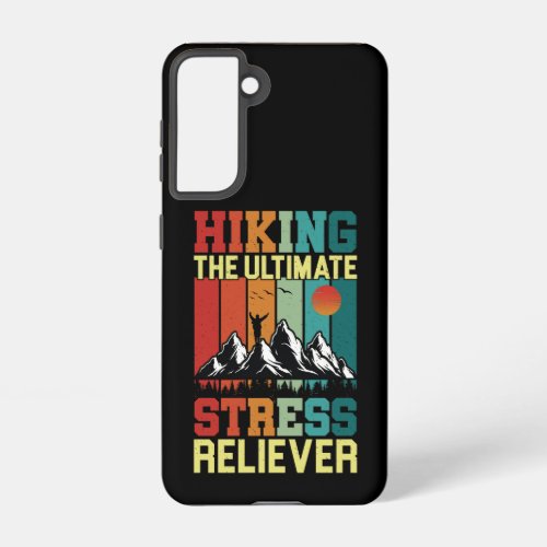 HIKING the ULTIMATE STRESS RELIEVER Hiking Lovers Samsung Galaxy S21 Case