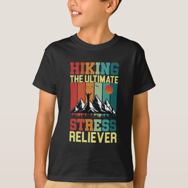 HIKING the ULTIMATE STRESS RELIEVER, Hiking Lovers T-Shirt (Front)