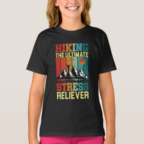 HIKING the ULTIMATE STRESS RELIEVER Hiking Lovers T_Shirt