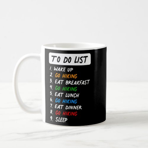 Hiking To Do List For The Perfect Day Eat Sleep Hi Coffee Mug