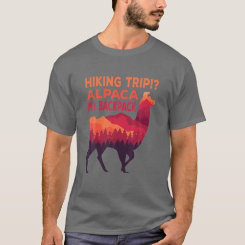 Hiking Trip Alpaca My Backpack Mountain Hiking T_Shirt