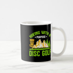 Hiking With A Purpose Disc Golf Coffee Mug