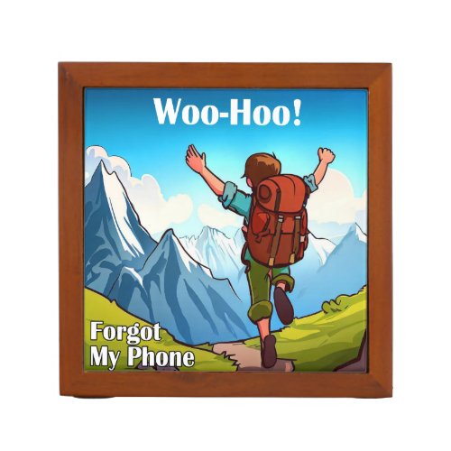 Hiking Woo_Hoo Forgot My Phone Desk Organizer