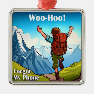 Hiking Woo-Hoo Forgot My Phone Metal Ornament