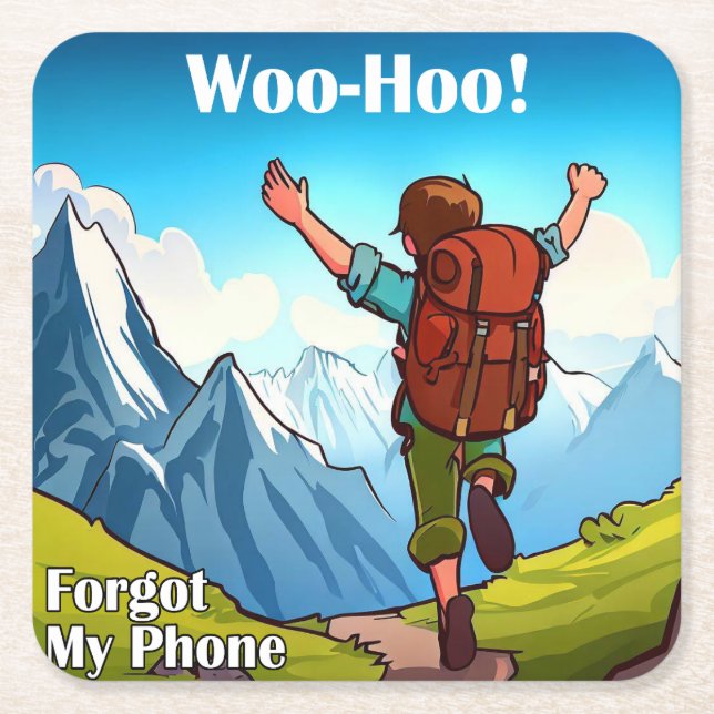 Hiking Woo-Hoo Forgot My Phone Square Paper Coaster (Front)